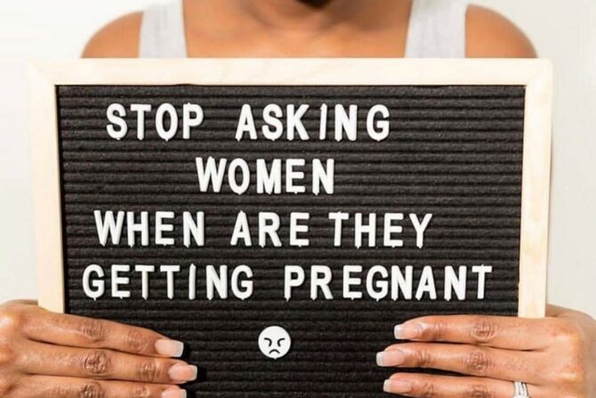 Viral Stop Asking Women When Are They Getting Pregnant Sign Bellyitchblog