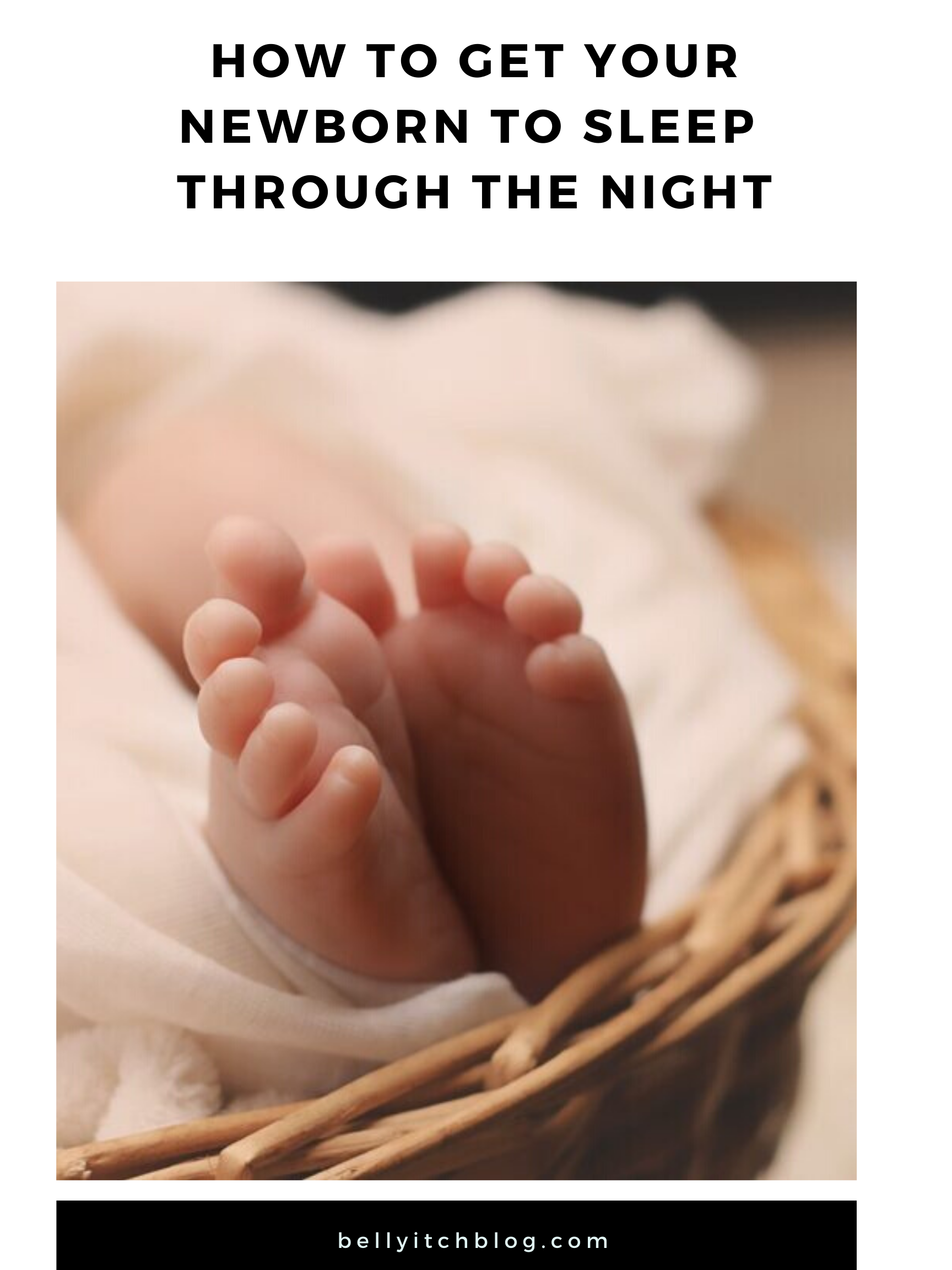 How to get your newborn to sleep through the night BellyitchBlog