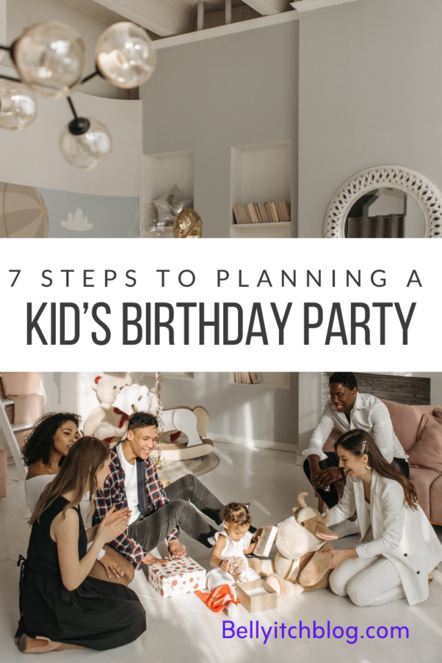 7 Steps To Planning A Kid’s Birthday Party - BellyitchBlog